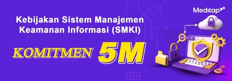 Komitmen 5M: Landasan Penerapan Sistem Manajemen Keamanan Informasi (SMKI)
